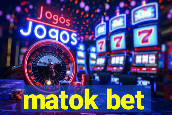 matok bet